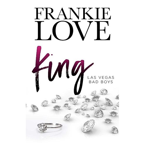 King (LAS VEGAS BAD BOYS, #2) / LAS VEGAS BAD BOYS, Frankie Love