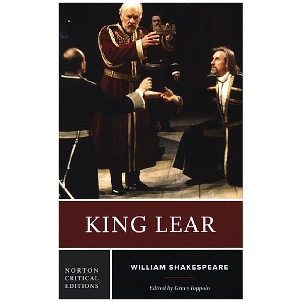 King Lear - A Norton Critical Edition, William Shakespeare, Grace Ioppolo