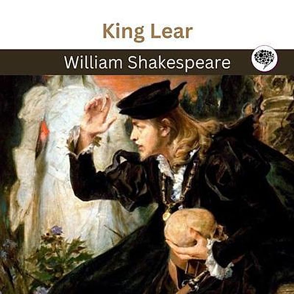 King Lear / Grapevine India Publishers Pvt Ltd, William Shakespeare