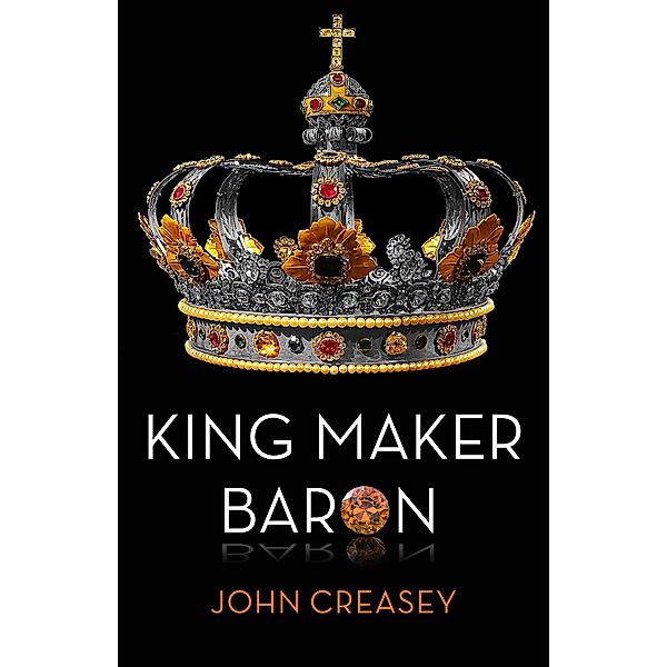 King Maker Baron / The Baron Bd.46, John Creasey