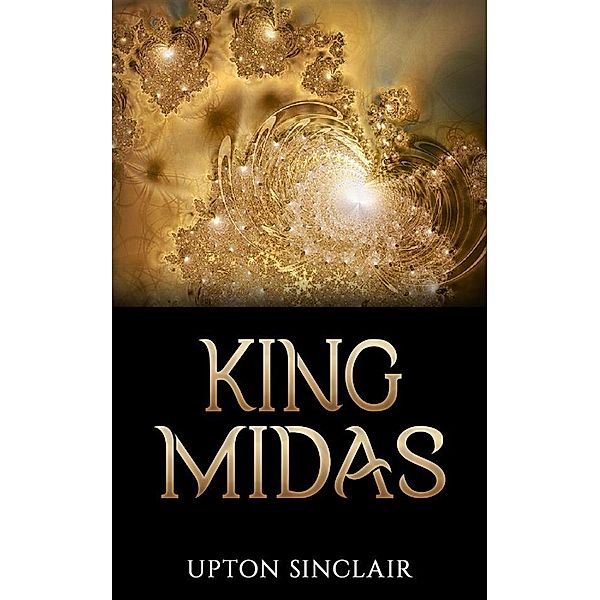 King Midas, Upton Sinclair