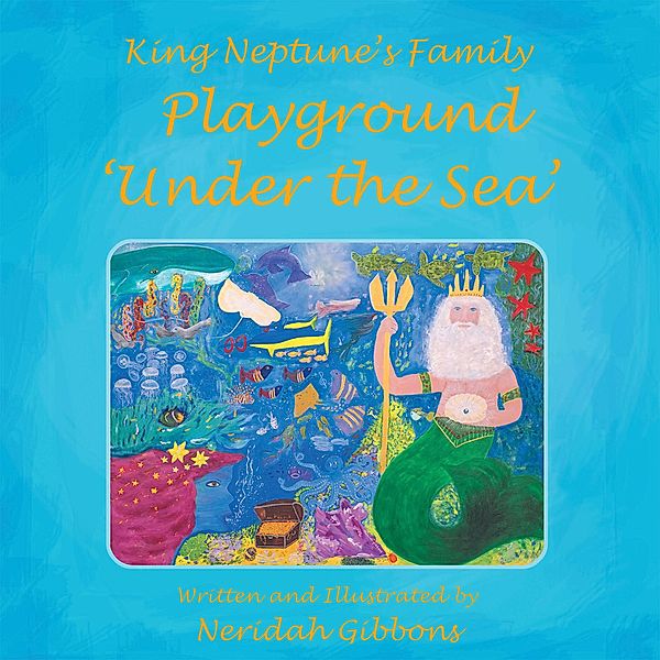 King Neptune's Family Playground 'Under the Sea', Neridah Gibbons