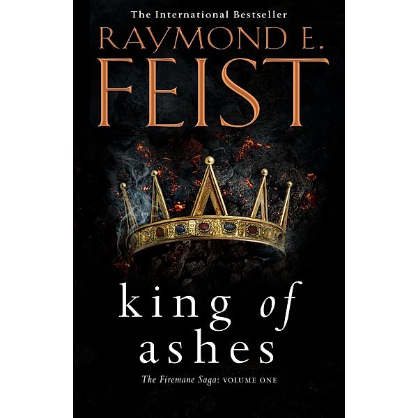 King of Ashes / The Firemane Saga Bd.1, Raymond E. Feist