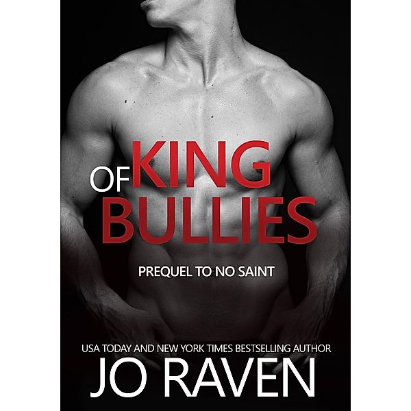 King of Bullies (Prequel to No Saint) / Wild Men, Jo Raven