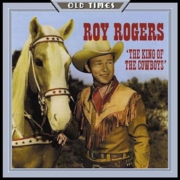 King Of Cowboys, Roy Rogers
