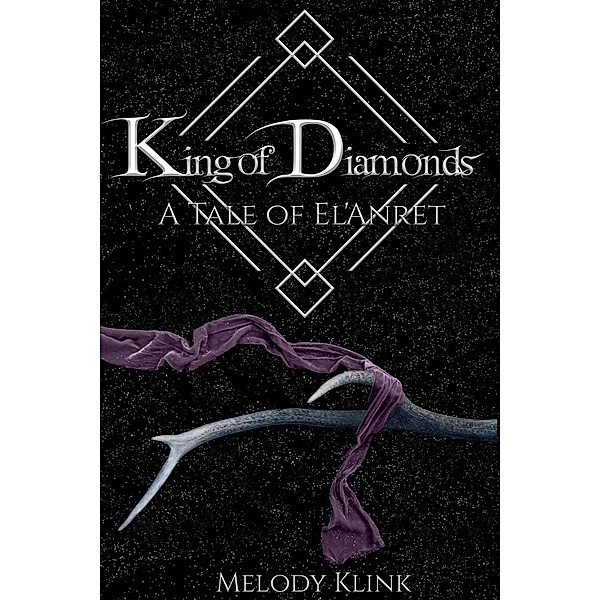 King of Diamonds (The Tale of El'Anret, #3), Melody Klink