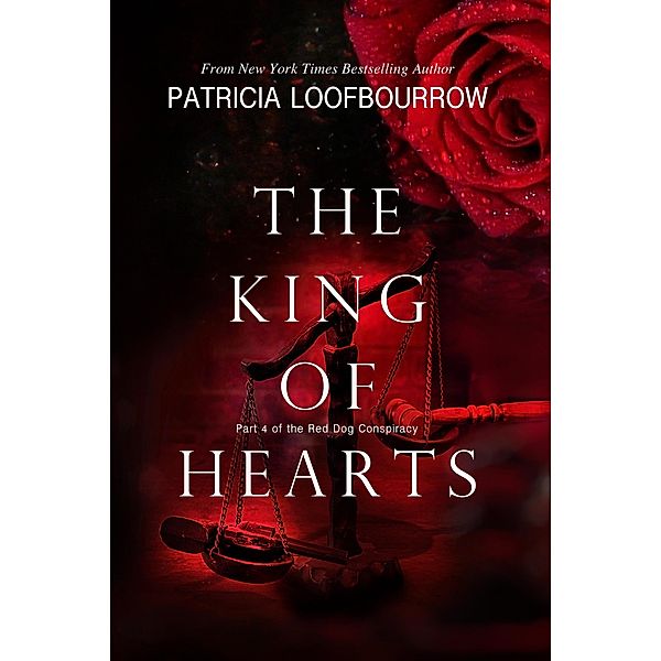 King of Hearts: Part 4 of the Red Dog Conspiracy, Patricia Loofbourrow