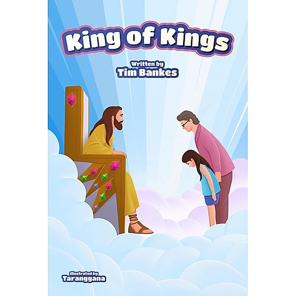 King of Kings (About God, #5) / About God, Tim Bankes Ii