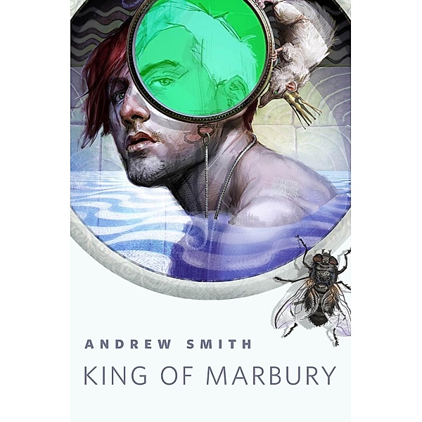 King of Marbury / Tor Books, Andrew Smith
