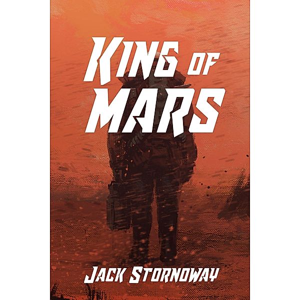 King of Mars / Jack Stornoway, Jack Stornoway