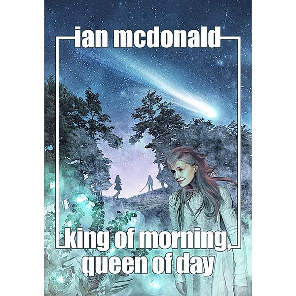 King of Morning, Queen of Day, Ian Mcdonald