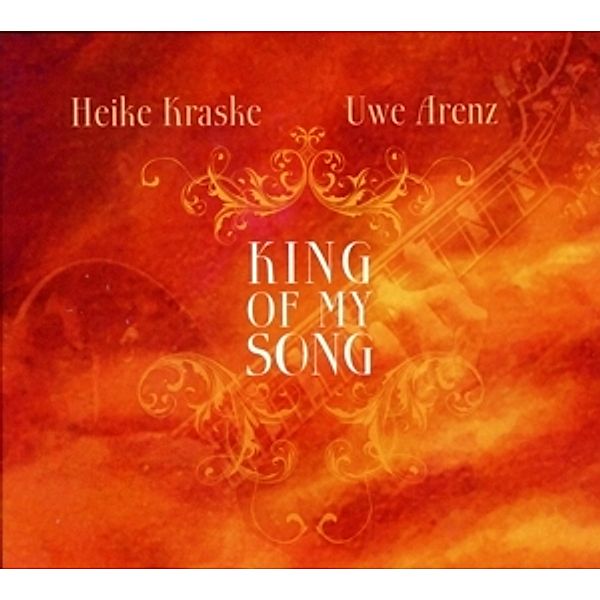 King Of My Song, Heike Kraske, Uwe Arenz