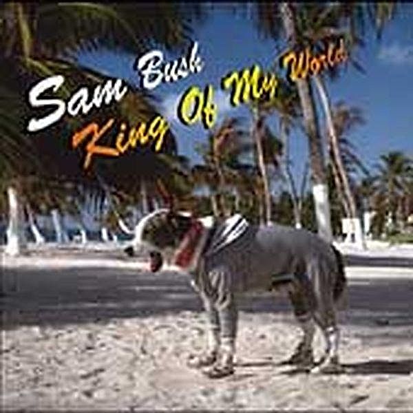 King Of My World, Sam Bush