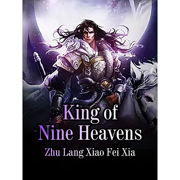 King of Nine Heavens / Funstory, Zhu LangXiaoFeiXia