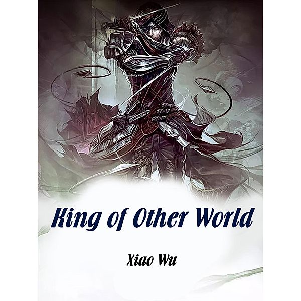 King of Other World, Xiao Wu