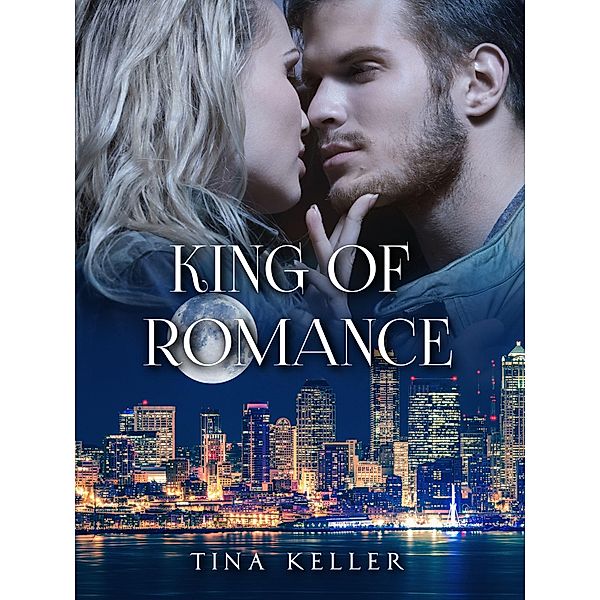 King of Romance / Lustige und prickelnde Liebesromane Bd.3, Tina Keller