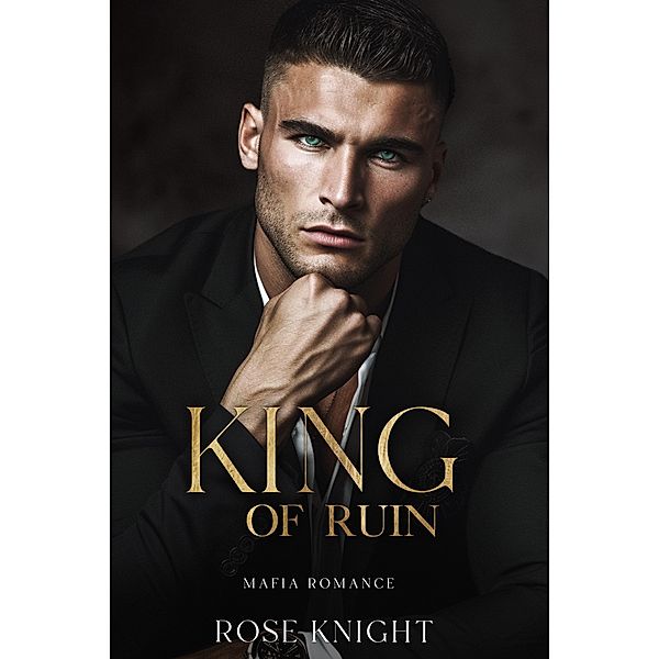 King of Ruin: Mafia Romance, Rose Knight