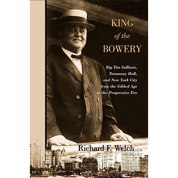 King of the Bowery / Excelsior Editions, Richard F. Welch