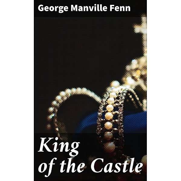 King of the Castle, George Manville Fenn