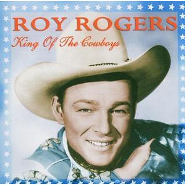 King of the Cowboys, Roy Rogers