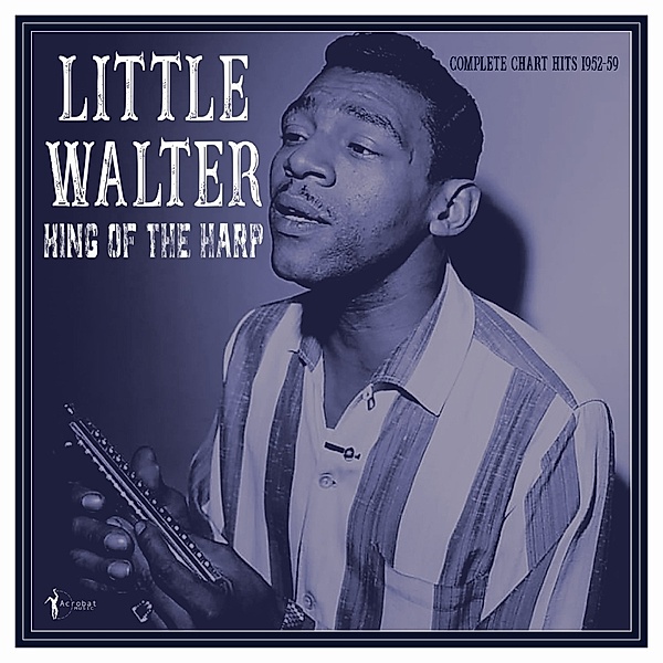 King Of The Harp: Chart Hits 1952-59 (Vinyl), Little Walter