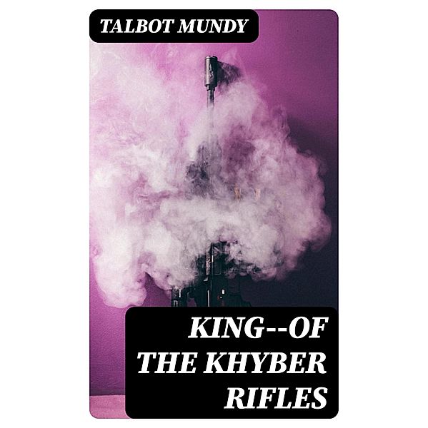 King--of the Khyber Rifles, Talbot Mundy
