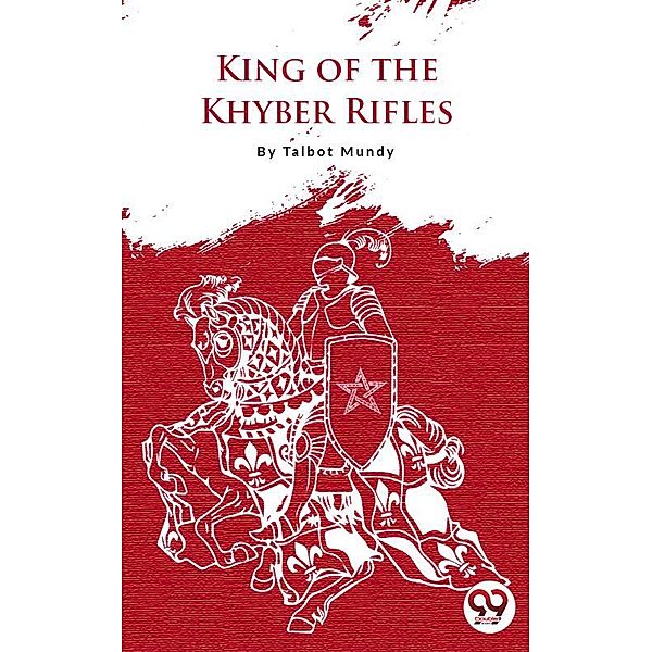 King-of the Khyber Rifles, Talbot Mundy