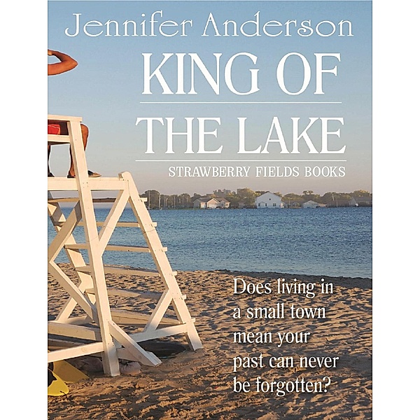 King of the Lake (Strawberry Falls, #4) / Strawberry Falls, Jennifer Anderson