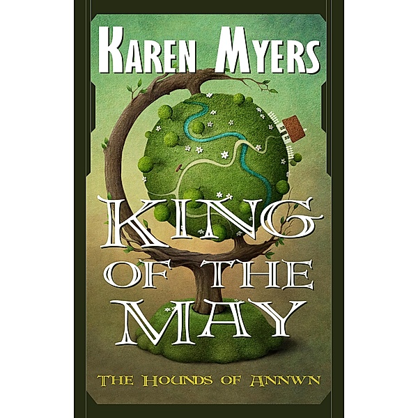 King of the May / The Hounds of Annwn Bd.3, Karen Myers