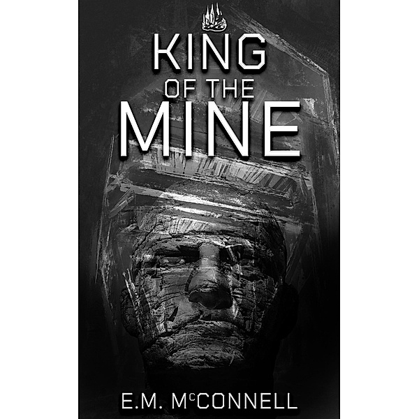 King of The Mine (Woestynn) / Woestynn, E. M McConnell