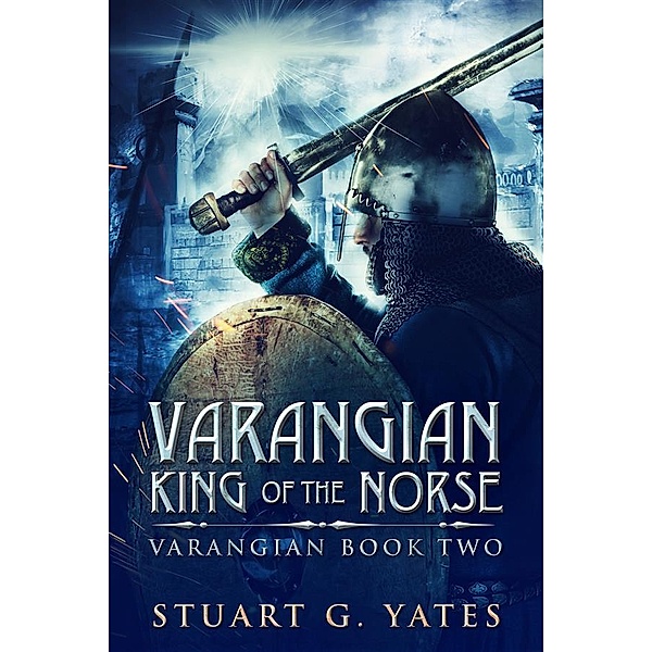 King Of The Norse / Varangian Bd.2, Stuart G. Yates