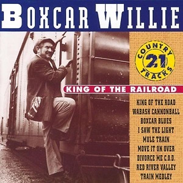 King Of The Railroad-21 Countr, Boxcar Willie