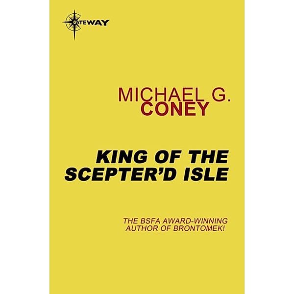 King of the Scepter'd Isle / Song of Earth Bd.4, Michael G. Coney