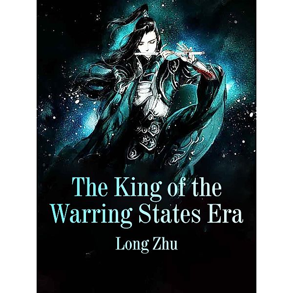 King of the Warring States Era, Long Zhu