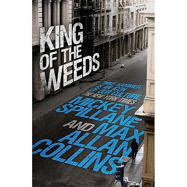 King of the Weeds / Mike Hammer Bd.3, Mickey Spillane, Max Allan Collins