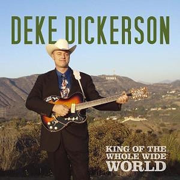 King Of The Whole Wide World, Deke Dickerson
