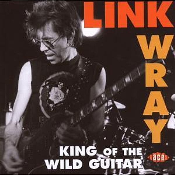 King Of The Wild Guitar, Link Wray