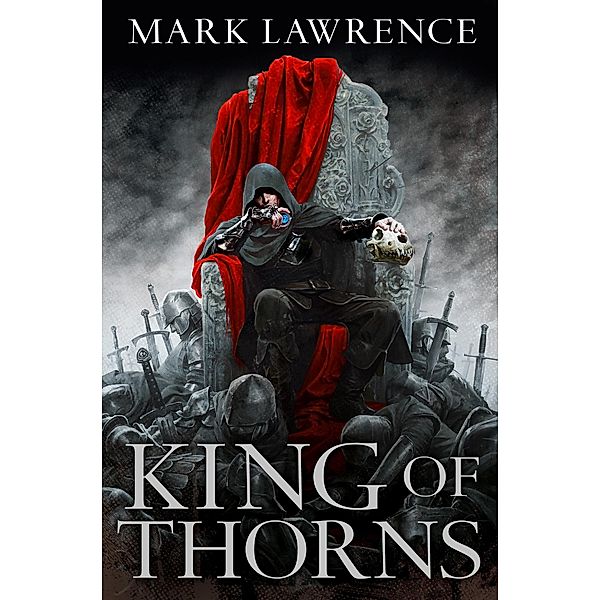 King of Thorns / The Broken Empire Bd.2, Mark Lawrence