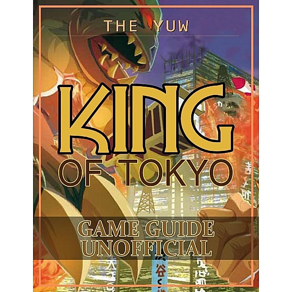 King of Tokyo Game Guide Unofficial, The Yuw