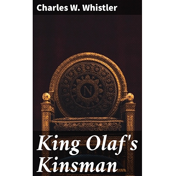 King Olaf's Kinsman, Charles W. Whistler