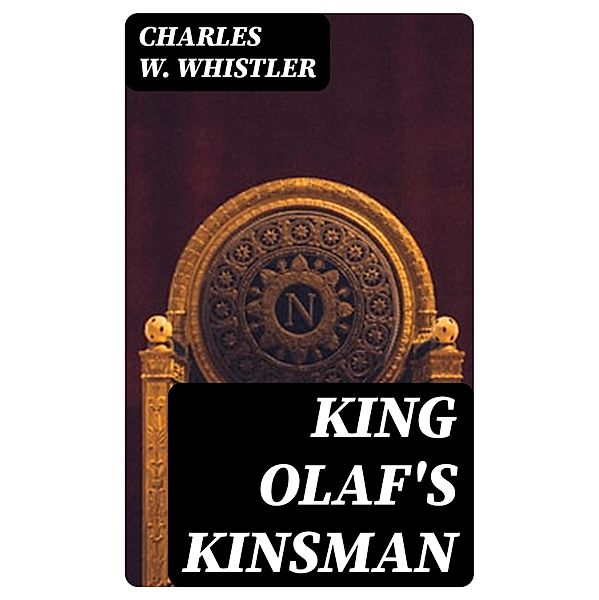 King Olaf's Kinsman, Charles W. Whistler