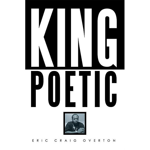 King Poetic, Eric Craig Overton