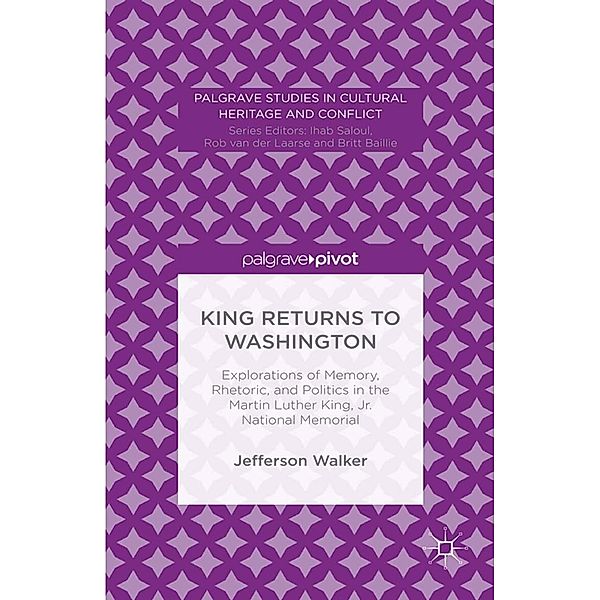 King Returns to Washington / Palgrave Studies in Cultural Heritage and Conflict, Jefferson Walker