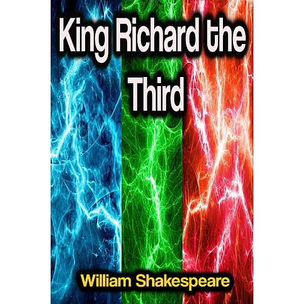King Richard the Third, William Shakespeare
