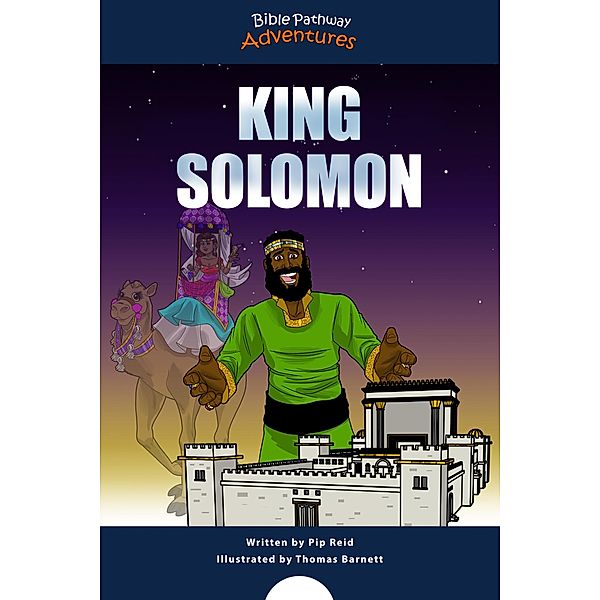 King Solomon / Defenders of the Faith Bd.12, Bible Pathway Adventures, Pip Reid