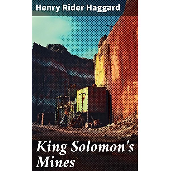 King Solomon's Mines, Henry Rider Haggard