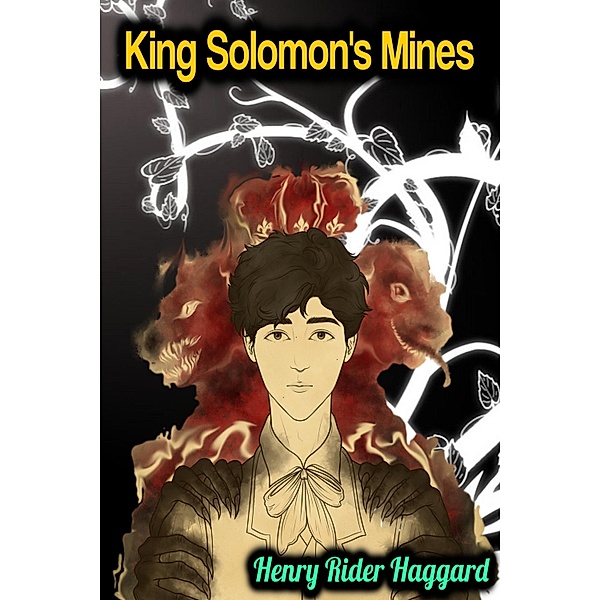 King Solomon's Mines - Henry Rider Haggard, Henry Rider Haggard