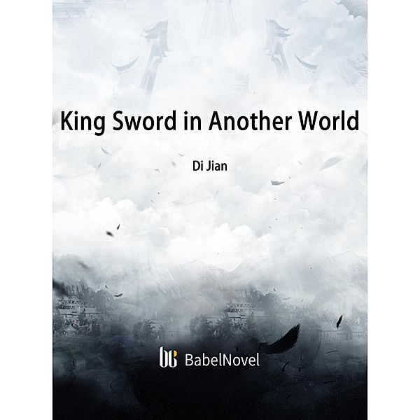 King Sword in Another World / Funstory, Di Jian