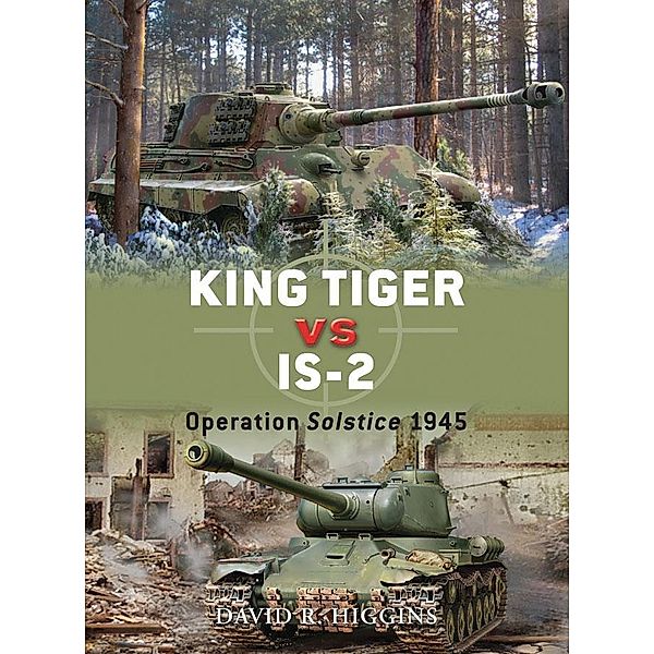 King Tiger vs IS-2, David R. Higgins