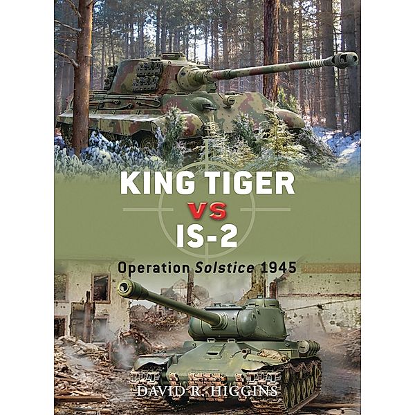 King Tiger vs IS-2, David R. Higgins
